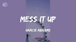 Mess It Up (Lyrics) - Gracie Abrams