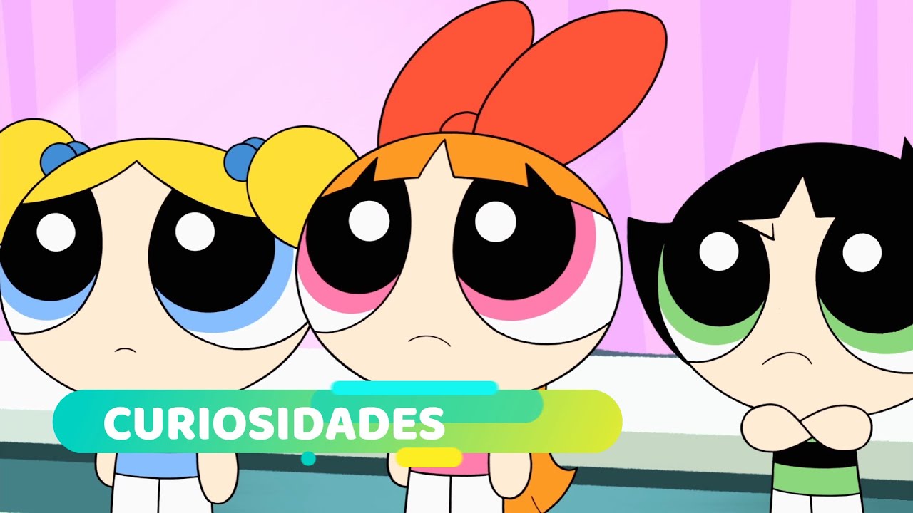 CURIOSIDADES DE LAS CHICAS SUPERPODEROSAS