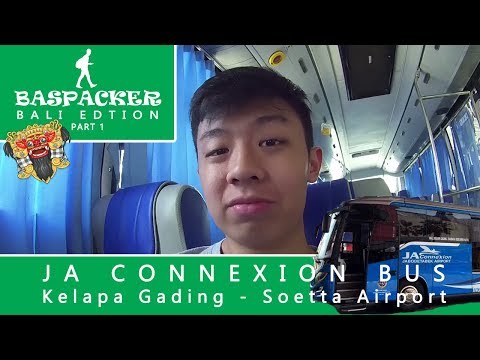 FIRST TIME! Kelapa Gading - Soetta Airport using JA Connexion Bus #BASPACKER Bali Edition part 1