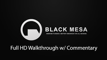 Black Mesa - FULL HD walkthrough w/ Commentary - Part 1