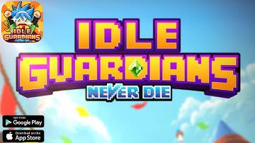 Idle Guardians: Never Die Gameplay - Android/IOS