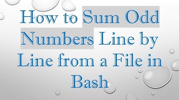 How to Sum Odd Numbers Line by Line from a File in Bash