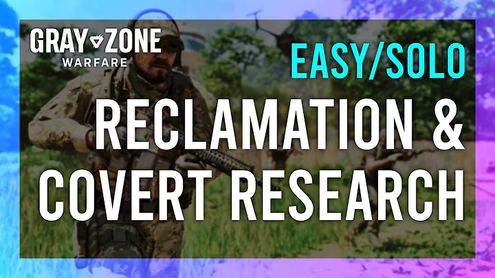 Reclamation & Covert Research | Gray Zone Warfare GUIDE | Quick/Solo | Mission Tutorial
