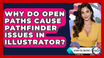 Why Do Open Paths Cause Pathfinder Issues In Illustrator? - Design Tool Unlocked