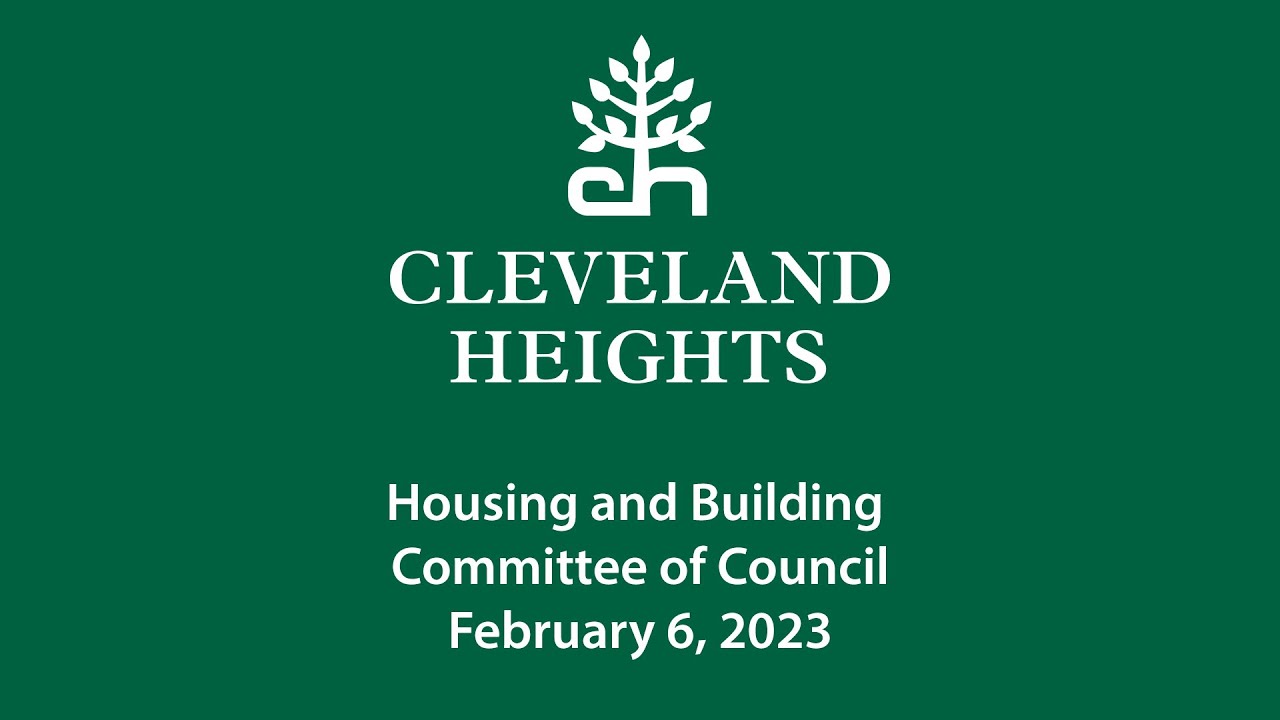 Cleveland Heights Housing and Building Committee February 6, 2023 YouTube