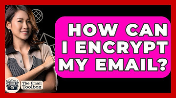 How Can I Encrypt My Email? - TheEmailToolbox.com