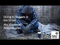 Giving to beggars in the street  abu khadeejah abdulwaahid