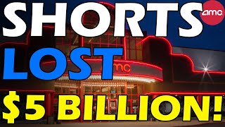 AMC SHORTS ALREADY LOST $5 BILLION! Short Squeeze Update