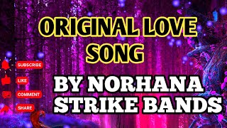 ORIGINAL TAGALOG LOVE SONGS BY NORHANA STRIKE BANDs