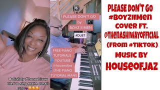 Please Don't Go #boyziimen (cover ft. @thenashiwayofficial from #tiktok )