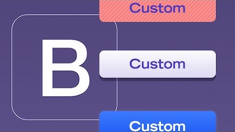 Customizing Bootstrap Components: Introduction