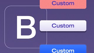 Customizing Bootstrap Components: Introduction