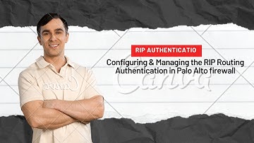 Configuring & Managing the RIP Routing Authentication in Palo Alto firewall