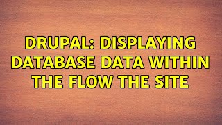 Drupal: Displaying Database Data Within the Flow the Site