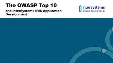 The OWASP Top 10 & InterSystems IRIS Application Development