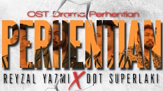 Reyzal Yazmi, Dot Superlaki - Perhentian (OST 