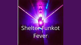 SHELTER FUNKOT FEVER