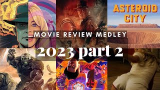 Movie Review Medley 2023 Part 2. Barbenheimer, Dial of Destiny, Across The Spider-verse & more.