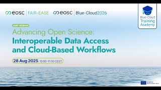 Advancing Open Science: Interoperable Data Access and Cloud-Based Workflows - Webinar #5