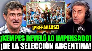 ¡KEMPES REVELÓ LO IMPENSADO DE LA SELECCIÓN ARGENTINA Y DEJÓ A MAJUL EN SHOCK!