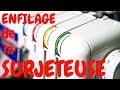 SURJETEUSE : comment l'enfiler ?