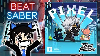Beat Saber - Tokyo Machine - Pixel (Full Combo, Expert )