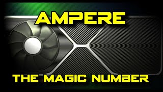 Nvidia Ampere - The Magic Number