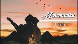 NOAH - MENEMANIKU (Lirik)
