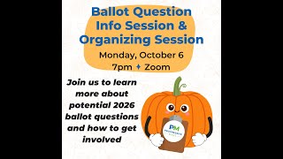 Fall 2025 Ballot Question Info & Organizing Session