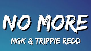 Mgk & Trippie Redd - No More (Lyrics)