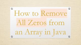 How to Remove All Zeros from an Array in Java