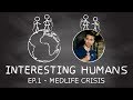 Interesting Humans Ep.1 - Medlife Crisis