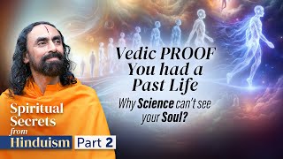 Vedic PROOF You had a Past Life  Why Science Can't See your Soul? | Swami Mukundananda