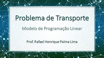 Problema de Transporte - Modelagem usando Programação Linear