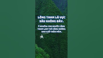 Lòng tham là vực sâu không đáy.#ChâmNgônTV #TìnhYêuTV #CaDaoTV