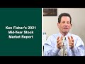 Ken Fisher Provides His 2021 Mid-Year Stock Market Report