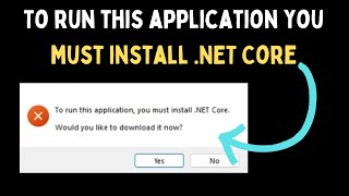 How to Fix To run this application you must install .NET Core Error on Windows 11