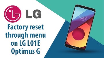 How to Factory Reset through menu on LG Optimus G L01E?