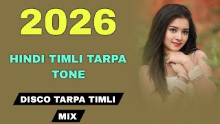 2026 HINDI TIMLI TARPA TONE || DISCO TARPA TIMLI MIX - HINDI TARPA 2026 || DJ ASHISH DHARAMPUR