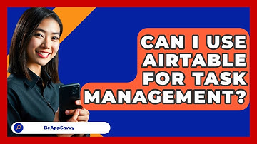Can I Use Airtable For Task Management? - Be App Savvy