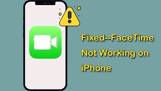 Fixed--FaceTime Not Working on iPhone | Easy Solutions to Try Profile