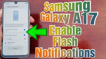 Samsung  Galaxy A17 5G Turn On Flash Notifications Use camera LED or screen to alert you to messages