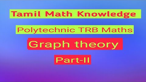 Polytechnic trb maths/ Graph theory -  Part II