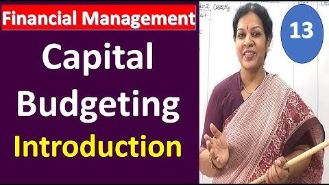13. Capital Budgeting Introduction from Financial Management Subject