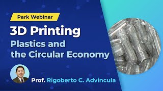 3D Printing: Plastics and the Circular Economy | Park Systems Webinar