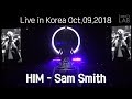 Sam Smith - HIM(Live at Korea. Oct.09.2018)