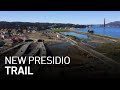 New Presidio Trail to Connect Park to San Francisco Bay