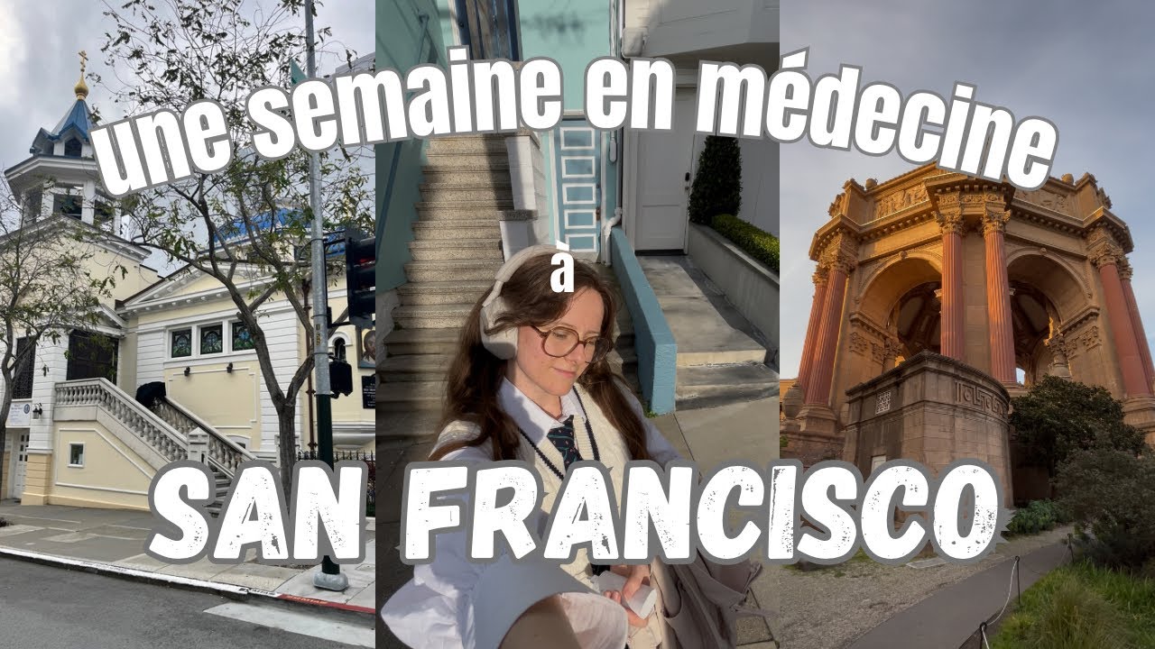 VLOG - une semaine dans la vie d’une étudiante en médecine à San Francisco 👩🏼‍⚕️🩺🇺🇸🩻