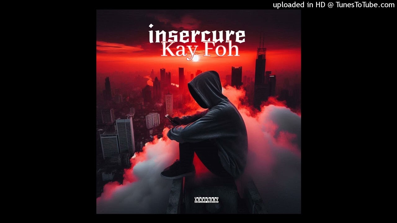 Kay Foh - Insecure (Official Audio)