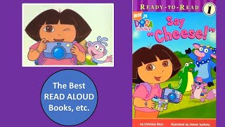 SAY CHEESE Read Aloud, Dora the Explorer, Best Read Aloud Books Storytime Adventures